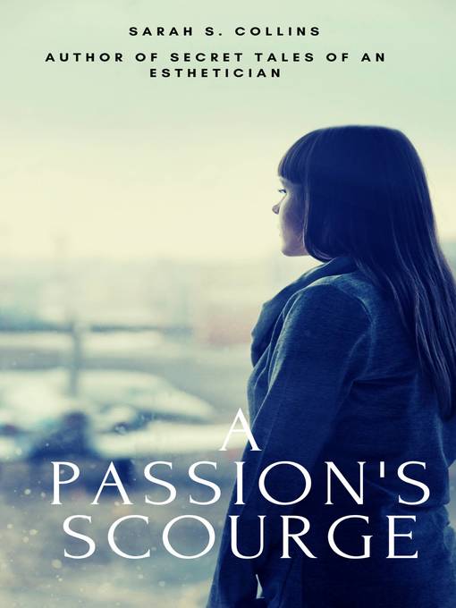 Title details for A Passion's Scourge by Sarah S. collins - Available